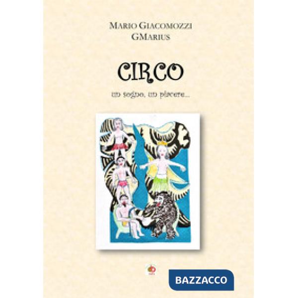 Circo. Un sogno, un piacere...