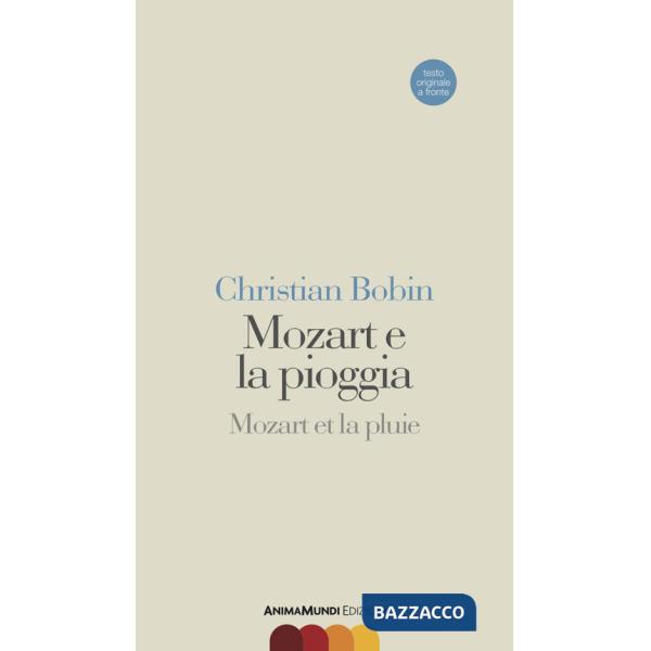 Mozart e la pioggia-Mozart et la pluie. Testo originale a fronte