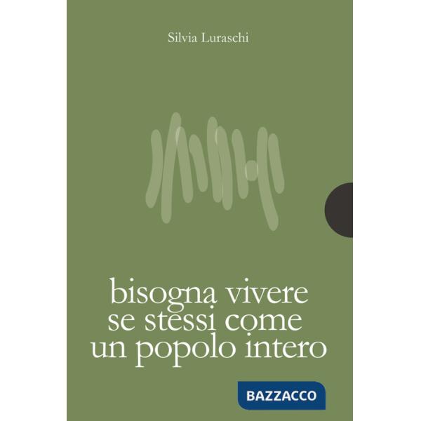 Bisogna vivere se stessi come un popolo intero