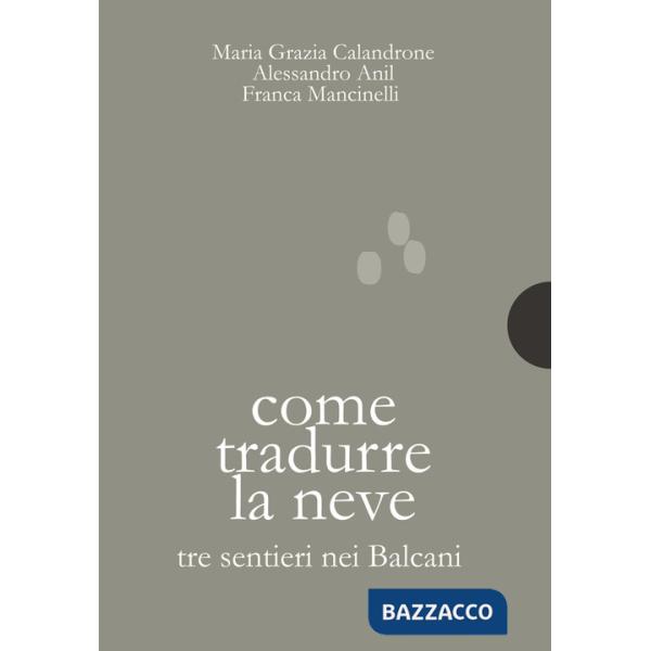Come tradurre la neve. Tre sentieri nei Balcani