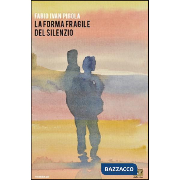 Forma fragile del silenzio (La)