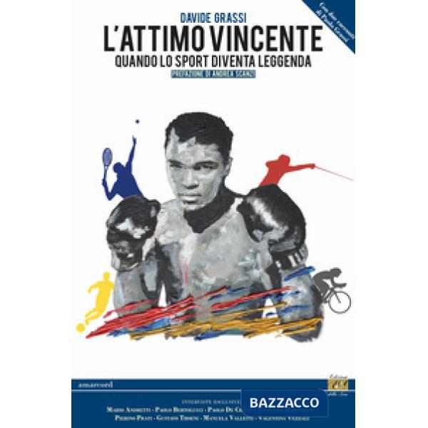 Attimo vincente. Quando lo sport diventa leggenda (L')