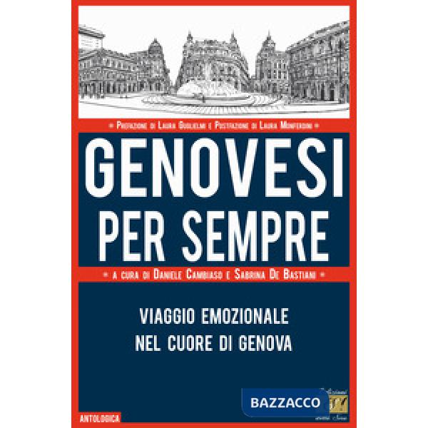 Genovesi per sempre. Viaggio emozionale nel cuore di Genova