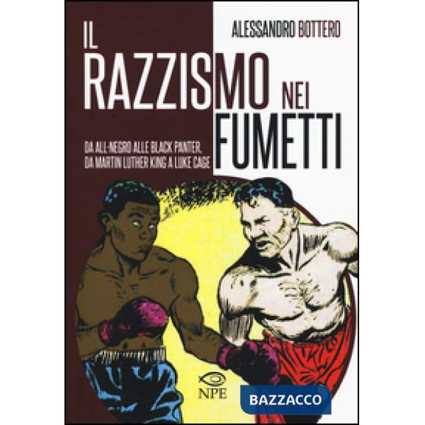 Razzismo nei fumetti da All-Negro alla Black Panter, da Martin Luther King a Sla