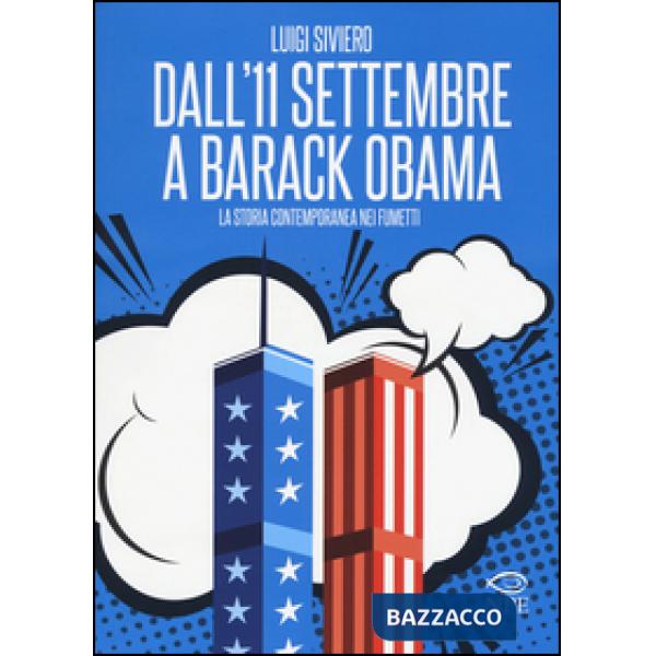 Dall'11 settembre a Barack Obama. La storia contemporanea nei fumetti