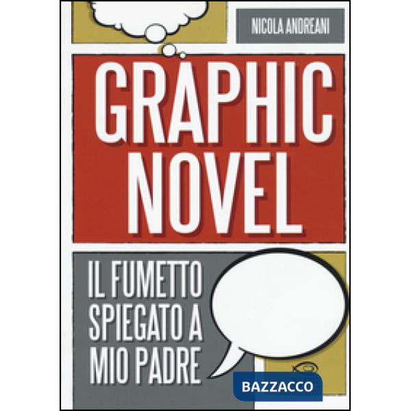 Graphic novel. Il fumetto spiegato a mio padre (Il)