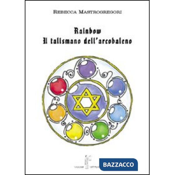 Rainbow. Il talismano dell'arcobaleno