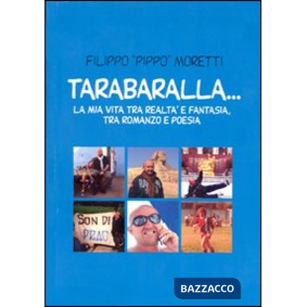 Tarabaralla... La mia vita tra realtà e fantasia, tra romanzo e poesia