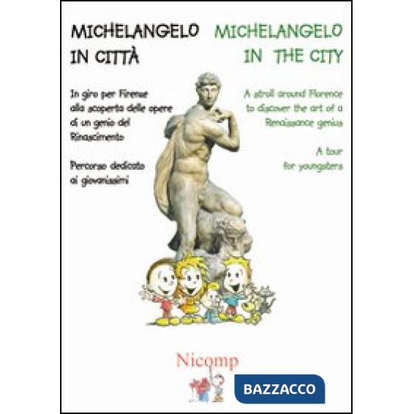 Michelangelo in città. Ediz. italiana e inglese