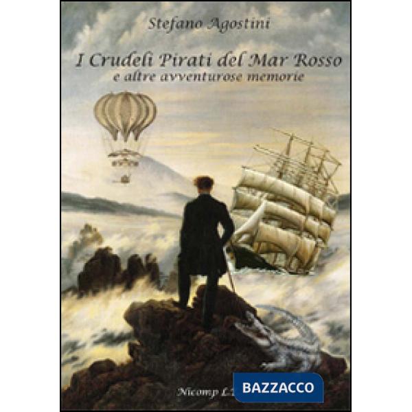 Crudeli pirati del Mar Rosso e altre avventurose memorie (I)