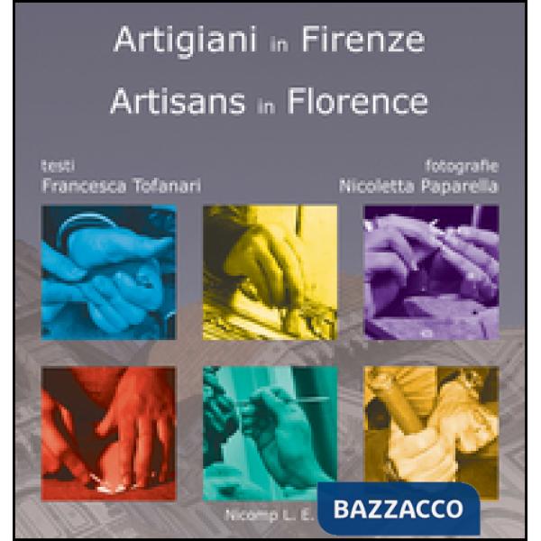 Artigiani in Firenze-Artisans in Florence. Ediz. bilingue