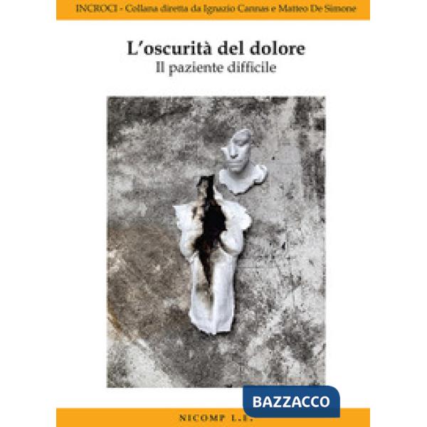 Oscurità del dolore. Il paziente difficile (L')