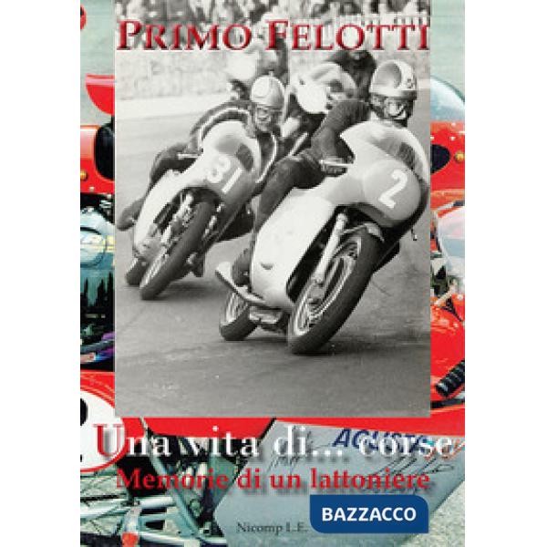 Una vita di... corse. Memorie di un lattoniere