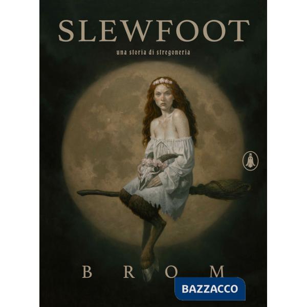 Slewfoot. Una storia di stregoneria. Ediz. illustrata