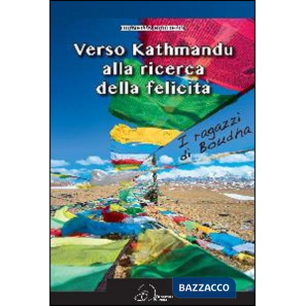 Verso Kathmandu alla ricerca della felicità