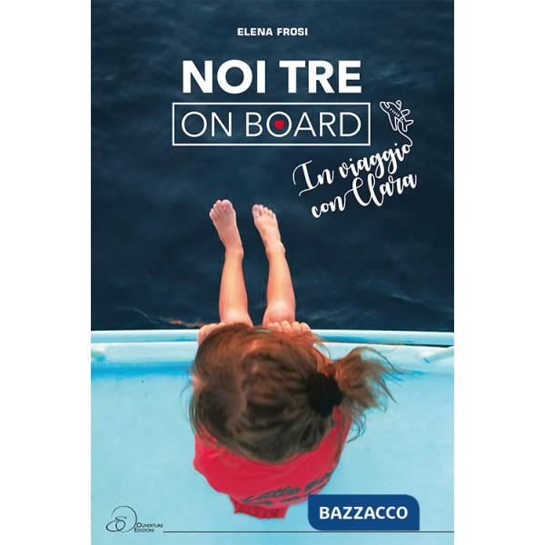 Noi tre on board. In viaggio con Clara