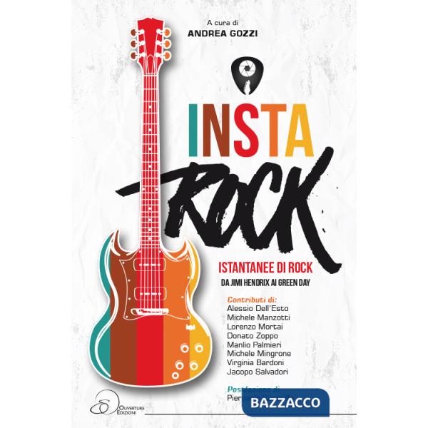 Instarock. Istantanee di rock da Jimi Hendrix ai Green Day