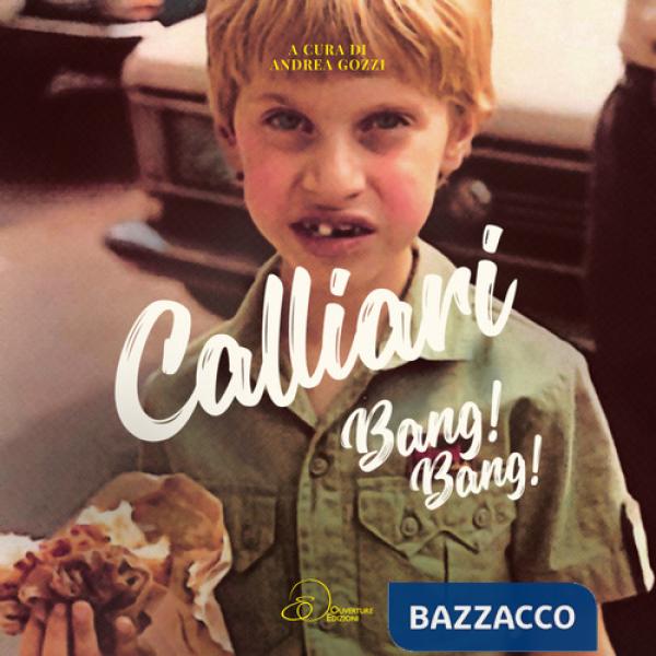 Calliari. Bang! Bang! Ediz. italiana e francese