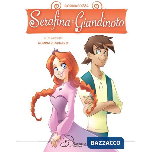 Serafina e Giandinoto. Ediz. a colori