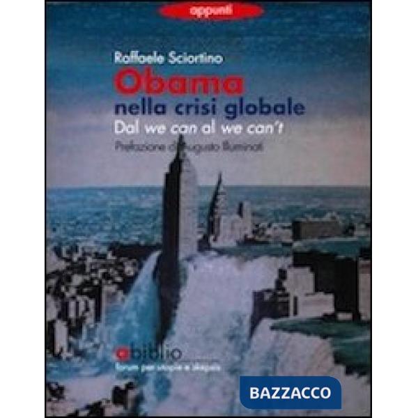 Obama nella crisi globale. Dal we can al we can't