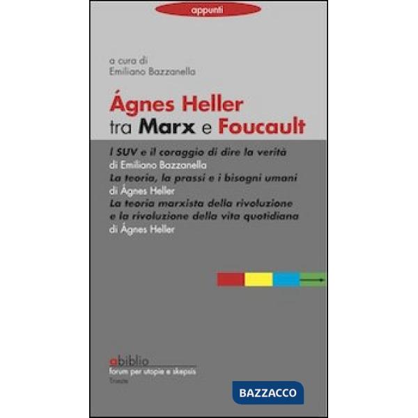 Agnes Heller tra Marx e Foucault