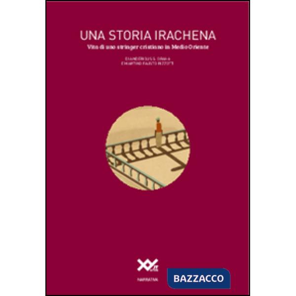 Storia irachena. Vita di uno stringer cristiano in Medio Oriente (Una)