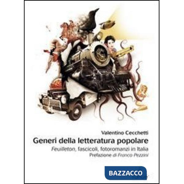 Generi della letteratura popolare. Feuilleton, fascicoli, fotoromanzi in Italia