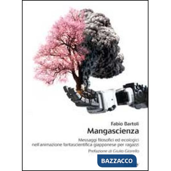 Mangascienza. Messaggi filosofici ed ecologici nell'animazione fantascientifica giapponese per ragazzi