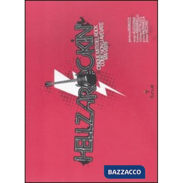 Hellzarockin'. Cinque miti del rock come non li avete mai visti!