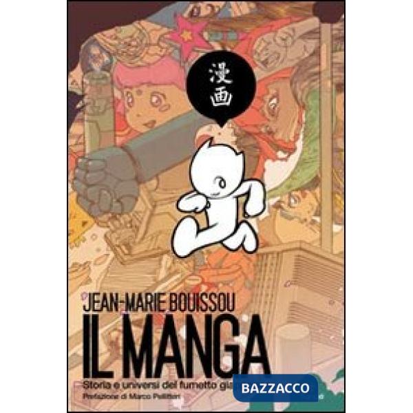 Manga. Storia e universi del fumetto giapponese (Il)