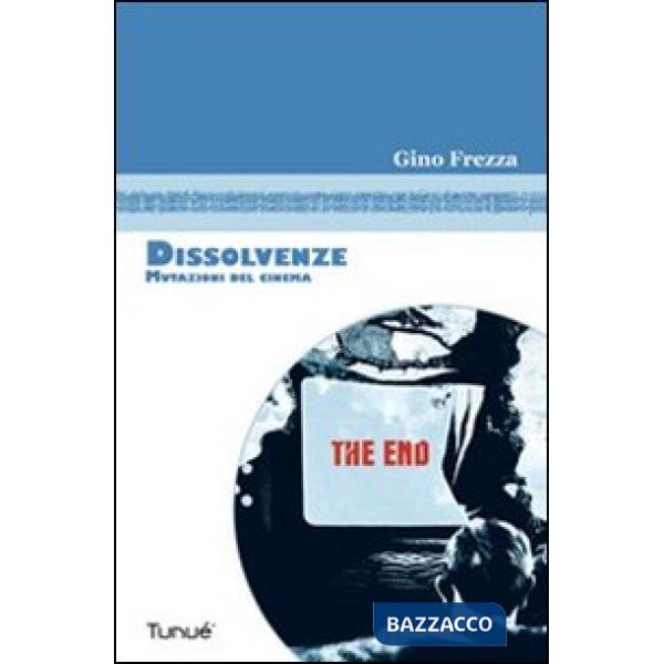 Dissolvenze. Mutazioni del cinema