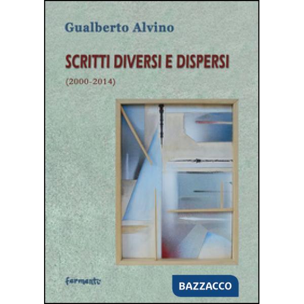 Scritti diversi e dispersi (2000-2014)