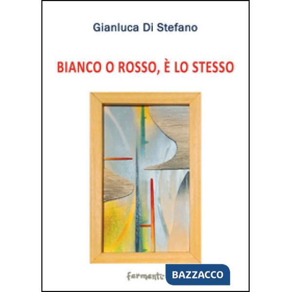 Bianco o rosso, è lo stesso