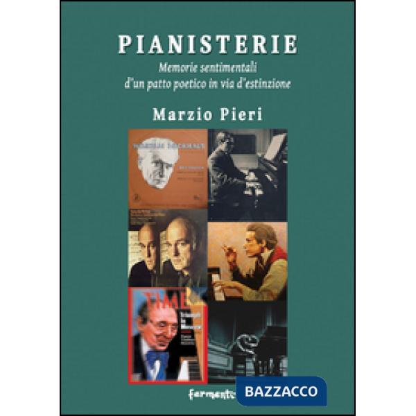 Pianisterie. Memorie sentimentali d'un patto poetico in via d'estinzione