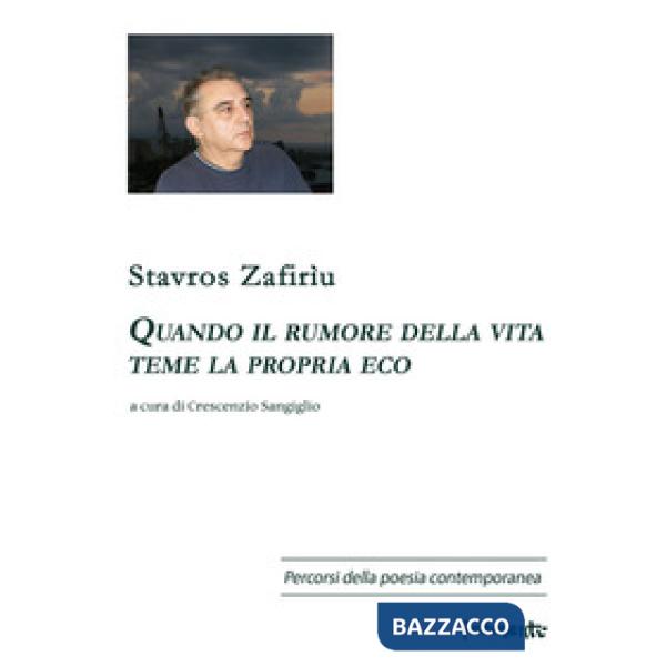 Quando il rumore della vita teme la propria eco. Ediz. italiana e greca