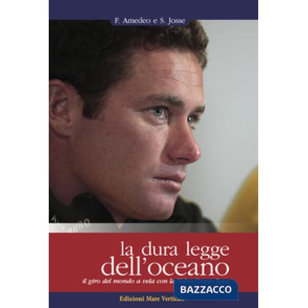 Dura legge dell'oceano. Il giro del mondo a vela (La)