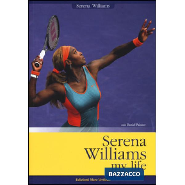 Serena Williams. My life