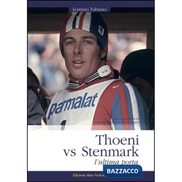 Thoeni vs Stenmark, l'ultima porta