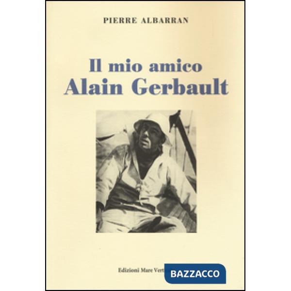 Mio amico Alain Gerbault (Il)