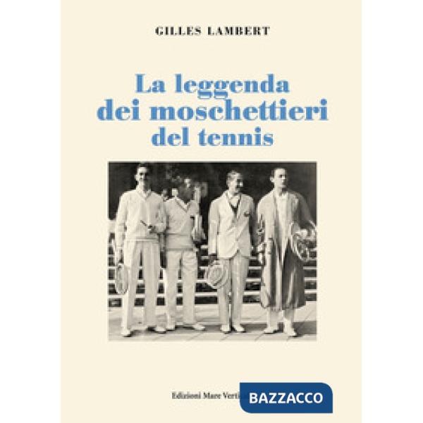 Leggenda dei moschettieri del tennis (La)