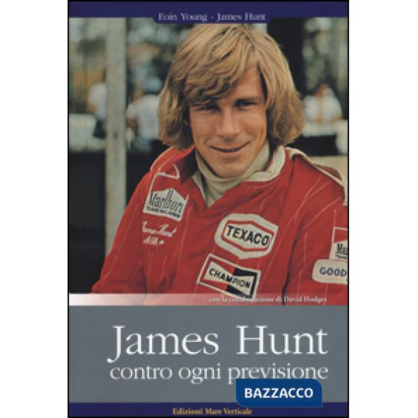 James Hunt. Contro ogni previsione