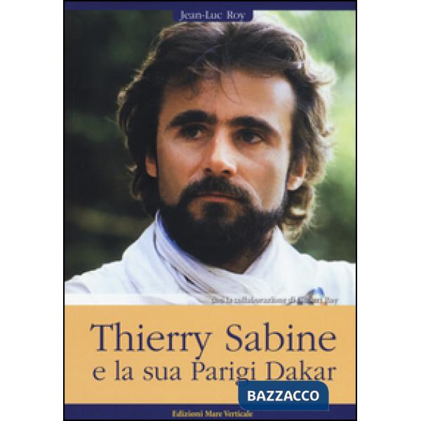 Thierry Sabine e la sua Parigi Dakar