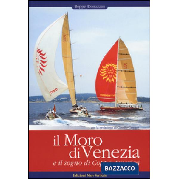 Moro di Venezia e il sogno di Coppa America (Il)