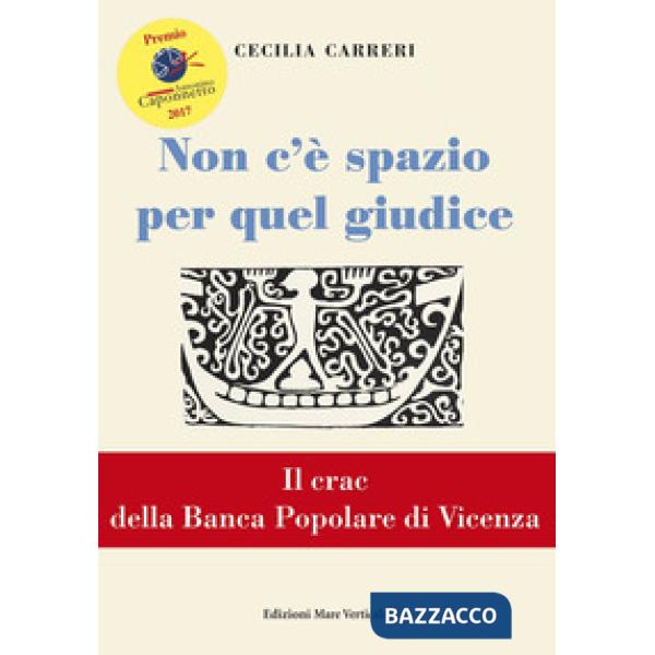 Non c'è spazio per quel giudice. Il crac della Banca Popolare di Vicenza