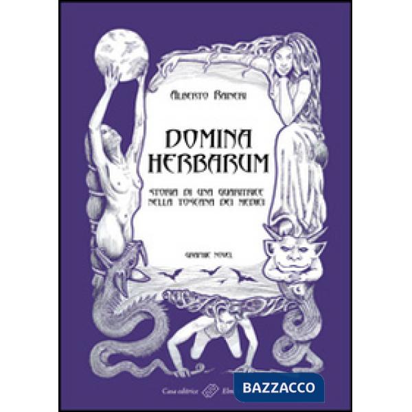 Domina herbarum. Storia di una guaritrice nella Toscana dei Medici