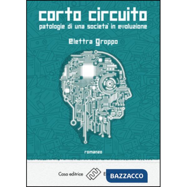 Corto circuito. Patologie di una società in evoluzione