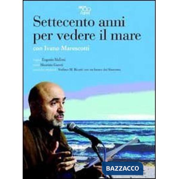 Settecento anni per vedere il mare. Con DVD