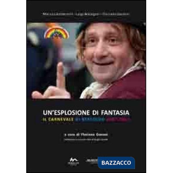Esplosione di fantasia. Il carnevale di Bertoldo 2007-2011 (Un')