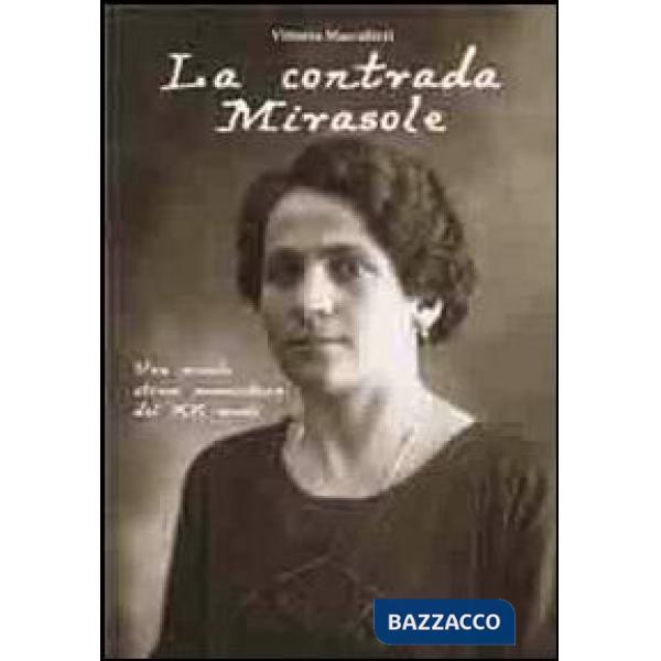 Contrada Mirasole. Una piccola storia persicetana del XX secolo (La)