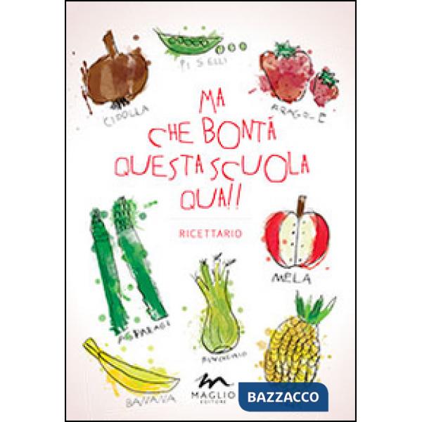 Ma che bontà questa scuola qua!! Ricettario